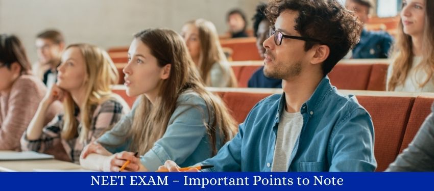 NEET EXAM – Important Points to Note