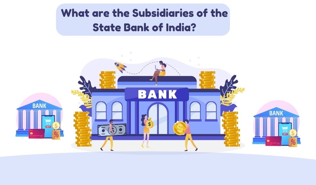 What are the Subsidiaries of the State Bank of India?