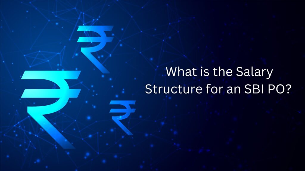 What is the salary structure for an SBI PO?