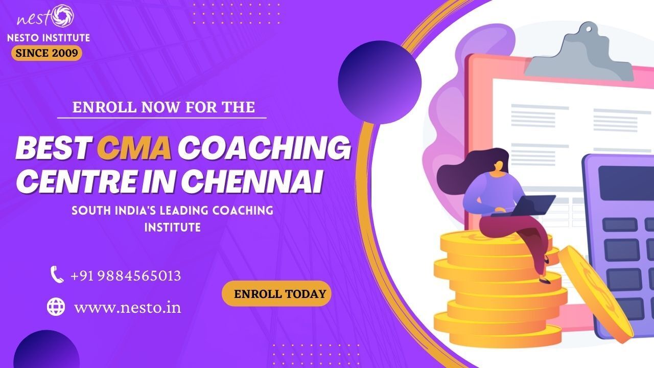 Best CMA Coaching Centre Classes in Chennai Nesto Institute