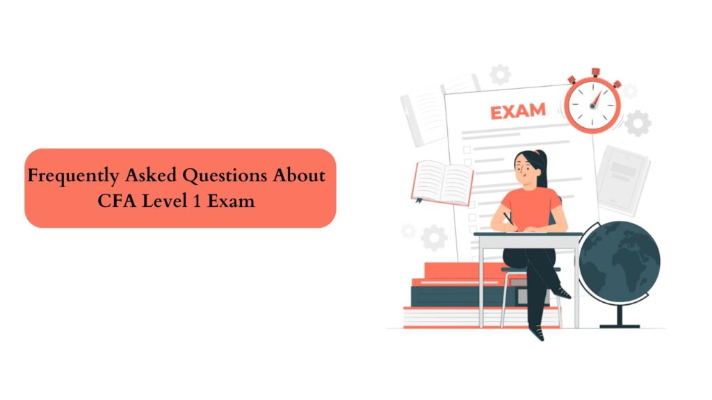 Frequently Asked Questions About CFA Level 1 Exam