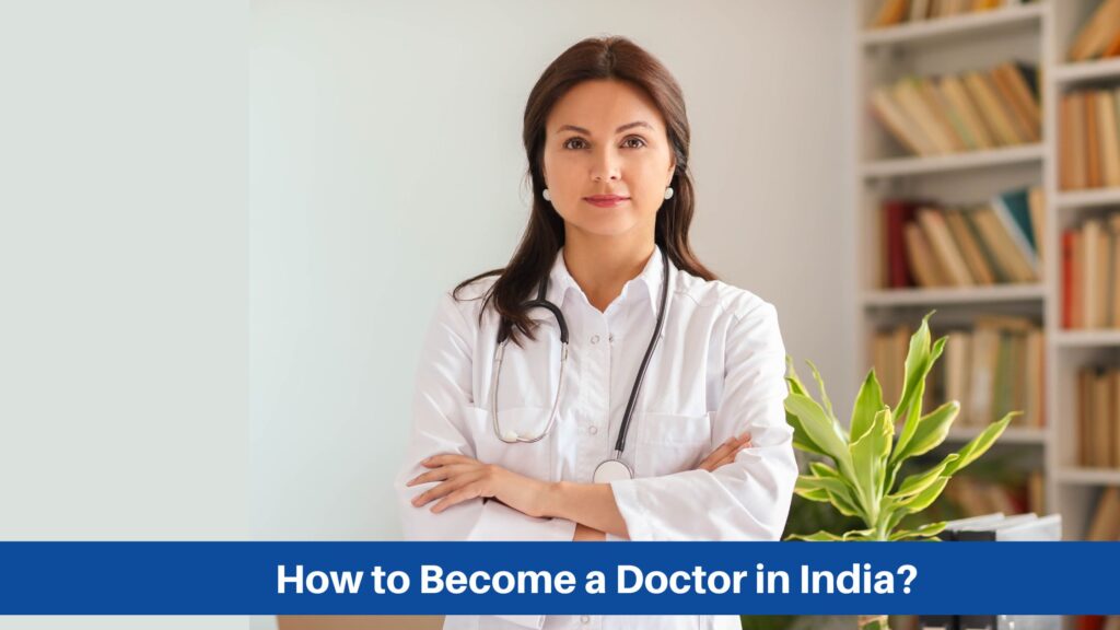 How to Become a Doctor in India?