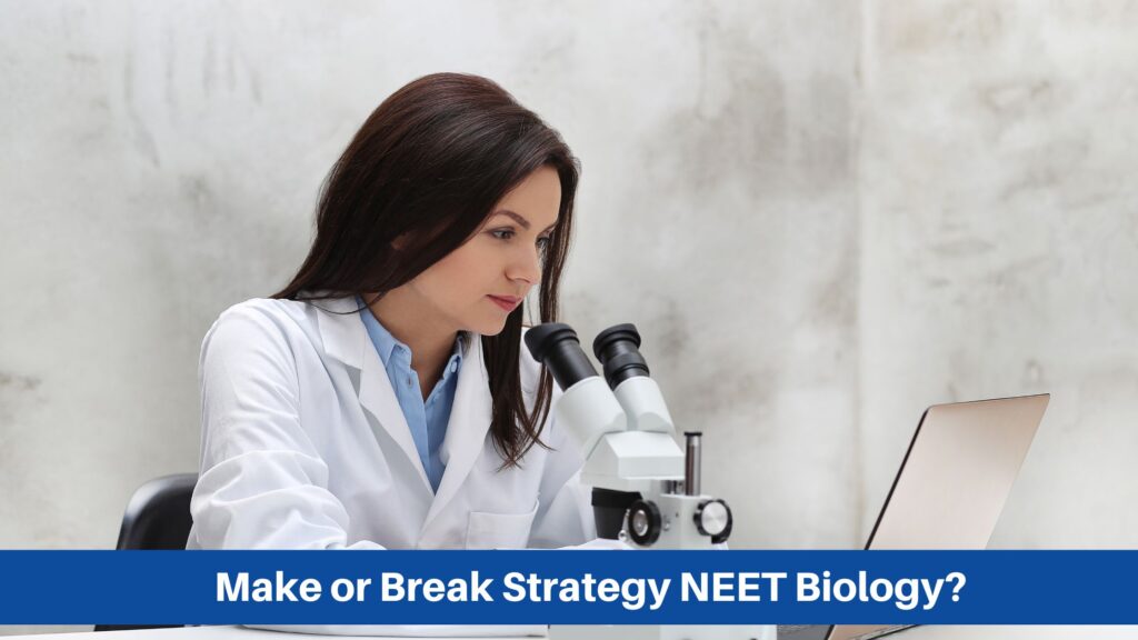 Make or Break strategy NEET Biology?