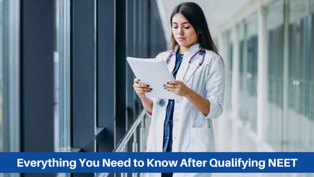 Everything You Need to Know After Qualifying NEET